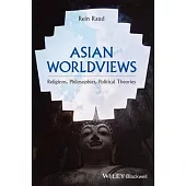 Asian Worldviews: Religions, Philosophies, Ideologies - An Introductory Overview