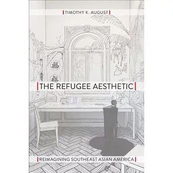 The Refugee Aesthetic: Reimagining Southeast Asian America
