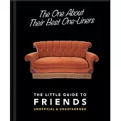The One about Their Best One Liners: The Little Guide to Friends
