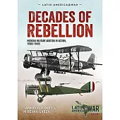 Decades of Rebellion: Mexican Military Aviation in Action, 1920s-1940s