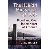 The Herrin Massacre of 1922: Blood and Coal in the Heart of America