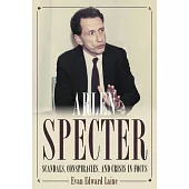 Arlen Specter: A Biography
