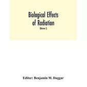 Biological effects of radiation; mechanism and measurement of radiation, applications in biology, photochemical reactions, effects of radiant energy o