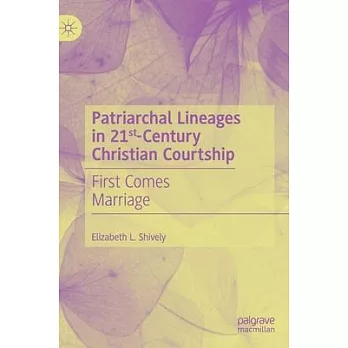 Patriarchal Lineages in 21st-Century Christian Courtship: First Comes Marriage