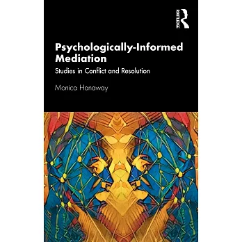 Psychologically-Informed Mediation: Studies in Conflict and Resolution