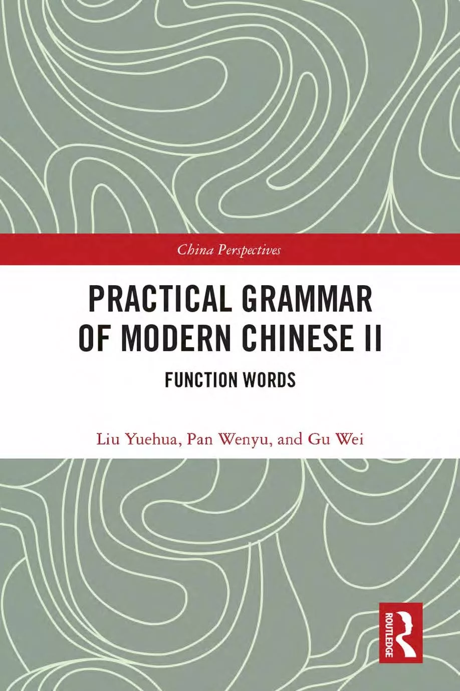 Practical Grammar of Modern Chinese II: Function Words