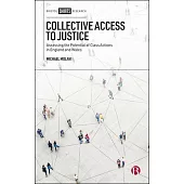 Collective Access to Justice: Assessing the Potential of Class Actions in England and Wales