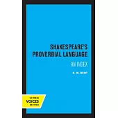 Shakespeare’’s Proverbial Language: An Index