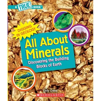 Minerals (a True Book: Digging in Geology)