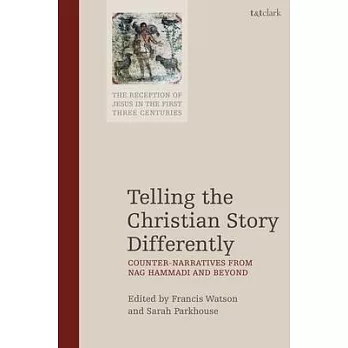 Telling the Christian Story Differently: Counter-Narratives from Nag Hammadi and Beyond