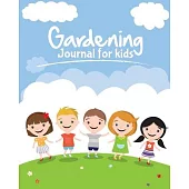 Gardening Journal For Kids: The purpose of this Garden Journal is to keep all your various gardening activities and ideas organized in one easy to