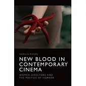 New Blood in Contemporary Cinema: Women Directors and the Poetics of Horror