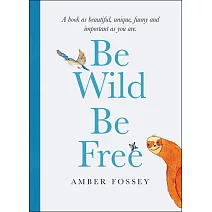 How to Be Wild and Free