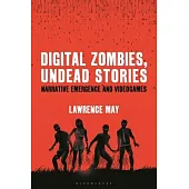 Digital Zombies, Undead Stories: Narrative Emergence and Videogames