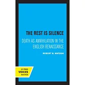 The Rest Is Silence: Death as Annihilation in the English Renaissance