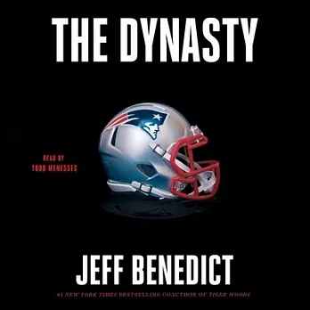 The Dynasty: The Inside Story of the Nfl’’s Most Successful and Controversial Franchise