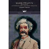 Mark Twain’’s (Burlesque) Autobiography and First Romance