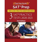 SAT Prep 2020 and 2021 Practice Questions Book: 3 SAT Practice Tests 2020-2021 [2nd Edition]