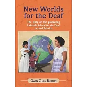 New Worlds for the Deaf: The story of the pioneering Lakeside School for the Deaf in rural Mexico
