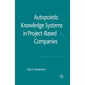 Autopoietic Knowledge Systems in Project-Based Companies