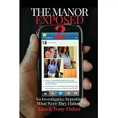The Manor Exposed 2 -No Investigative Reporting What Were They Hiding?