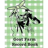 Goat Farm Record Book: Farm Management Log Book - 4-H and FFA Projects - Beef Calving Book - Breeder Owner - Goat Index - Business Accountabi