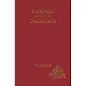 Dahomey and the Dahomans: Being the Journals of Two Missions to the King of Dahomey and Residence at His Capital in the Years 1849 and 1850