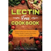 Lectin Free Cookbook: Discover The Best Lectin Free Slow Cooker, Crockpot Recipes To Reduce Inflammation For Better Health and Vitality: Wit