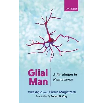 Glial Man: A Revolution in Neuroscience