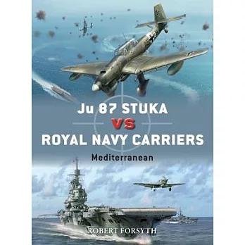 Ju 87 Stuka Vs Royal Navy Carriers: Norway and the Mediterranean