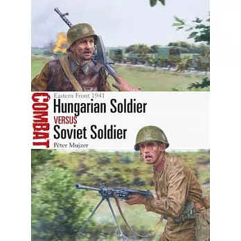 Hungarian Soldier Vs Soviet Soldier: Eastern Front 1941