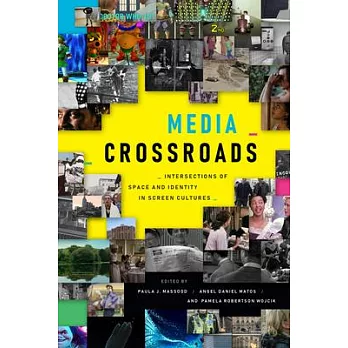 Media Crossroads: Intersections of Space and Identity in Screen Cultures