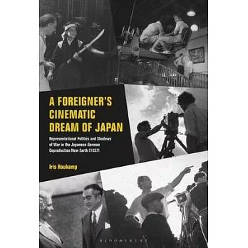 A Foreigner’’s Cinematic Dream of Japan: Representational Politics and Shadows of War in the Japanese-German Coproduction New Earth (1937)