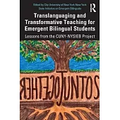 Translanguaging and Transformative Teaching for Emergent Bilingual Students: Lessons from the Cuny-Nysieb Project