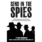 Send in the Spies: Biblical counseling for Christians who are in law enforcement and military careers. Is it ethical for Christian police