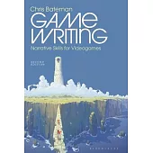 Game Writing: Narrative Skills for Videogames