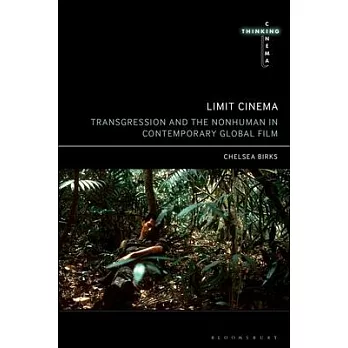 Limit Cinema: Transgression and the Nonhuman in Contemporary Global Film