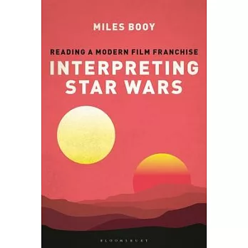 Interpreting Star Wars: Reading a Modern Film Franchise