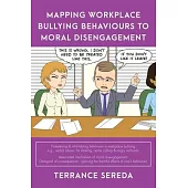 Mapping Workplace Bullying Behaviours to Moral Disengagement