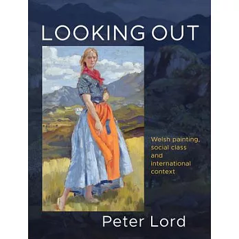 Looking Out: Welsh Painting, Social Class and International Context