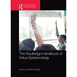 The Routledge Handbook of Virtue Epistemology
