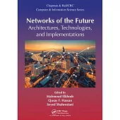 Networks of the Future: Architectures, Technologies, and Implementations