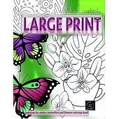 Adult coloring books LARGE print, Coloring for adults, Butterflies and flowers coloring book: Large print adult coloring books