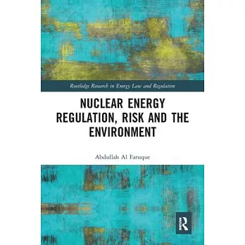 Nuclear Energy Regulation, Risk and the Environment