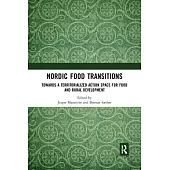 Nordic Food Transitions: Towards a Territorialized Action Space for Food and Rural Development