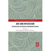 Art and Mysticism: Interfaces in the Medieval and Modern Periods