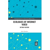 Ecologies of Internet Video: Beyond Youtube
