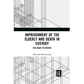 Imprisonment of the Elderly and Death in Custody: The Right to Review