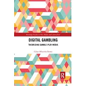 Digital Gambling: Theorizing Gamble-Play Media