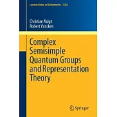 Complex Semisimple Quantum Groups and Representation Theory